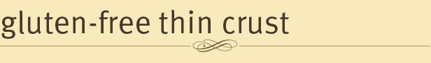 Gluten Free Thin Crust